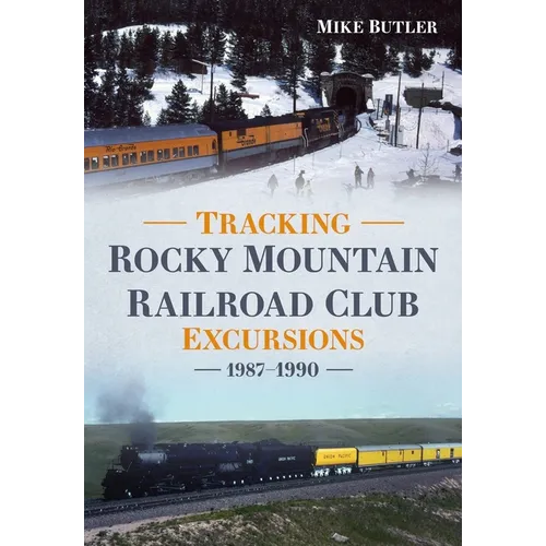 Tracking Rocky Mountain Railroad Club Excursions 1987-1990