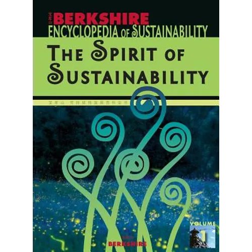 Berkshire Encyclopedia of Sustainability 1/10: The Spirit of Sustainability