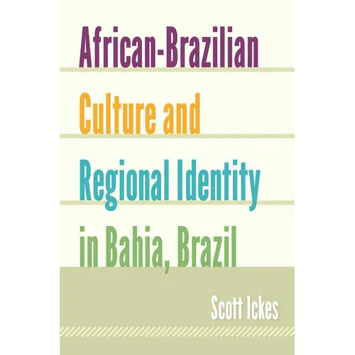 African-Brazilian Culture and Regional Identity in Bahia, Brazil