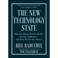 The New Technology State: How Our Digital Dreams Became Societal Nightmares--And What We Can Do about It
