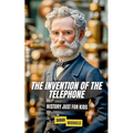 The Invention of the Telephone For Kids: History Just For Kids