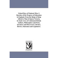 School-Days of Eminent Men. I. Sketches of the Progress of Education in England, From the Reign of King Alfred to That of Queen Victoria. Ii. Early Li