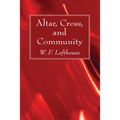 Altar, Cross, and Community