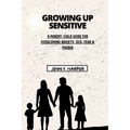 Growing Up Sensitive: A Parent-Child Guide for Overcoming Anxiety, OCD, Fear & Phobia