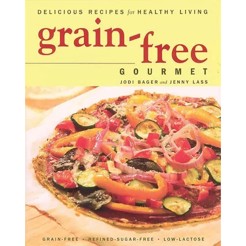 Grain-Free Gourmet: Delicious Recipes for Healthy Living