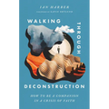 Walking Through Deconstruction: How to Be a Companion in a Crisis of Faith