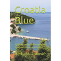 Croatia Blue: A journey to my paternal roots on the island of Korčula in Croatia