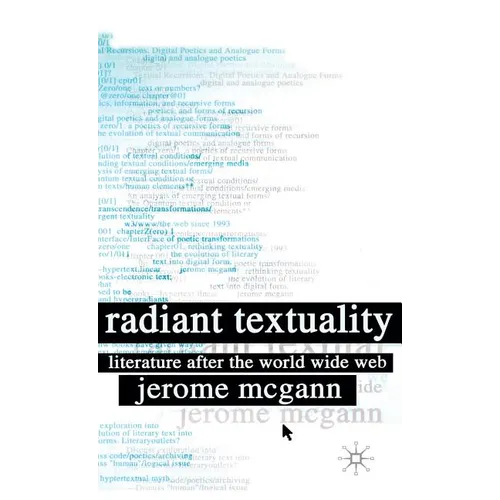 Radiant Textuality: Literature After the World Wide Web - Hardcover