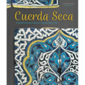 Cuerda Seca: The Definitive Guide to Cuerda Seca Tile