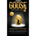 Goose 2: The Early Days