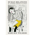 Human Relations and Other Difficulties: Essays