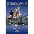 The Year Before Disneyland or: How Much Happened at the Company While Building the Park