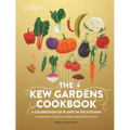 The Kew Gardens Cookbook: A Celebration of Plants in the Kitchen