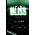 Bliss: 1.Drug 1.Goal. Money
