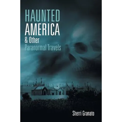 Haunted America & Other Paranormal Travels