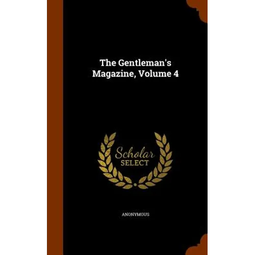 The Gentleman's Magazine, Volume 4