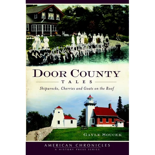 Door County Tales: Shipwrecks, Cherries and Goats on the Roof