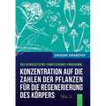 Konzentration auf die Zahlen der Pflanzen für die Regenerierung des Körpers (Buch 3)