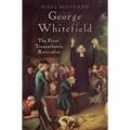 George Whitefield: The First Transatlantic Revivalist