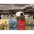 Heading West: Life with the Pioneers, 21 Activities Volume 31