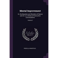 Mental Improvement: Or, the Beauties and Wonders of Nature and Art. in a Series of Instructive Conversations; Volume 2