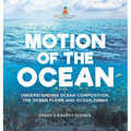 Motion of the Ocean: Understanding Ocean Composition, the Ocean floor and Ocean Zones Grade 6-8 Earth Science