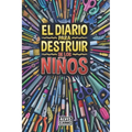 El Diario para Destruir de los Niños: Actividades interactivas, divertidas y educativas para pasar el tiempo.