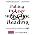 Falling in Love with Close Reading: Lessons for Analyzing Texts--And Life