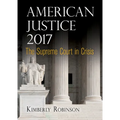 American Justice 2017: The Supreme Court in Crisis