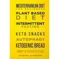 Mediterranean Diet for Beginners, Plant Based Diet, Intermittent Fasting for Women, Keto Snacks, Autophagy, Ketogenic Bread: 6 books in 1: The Complet