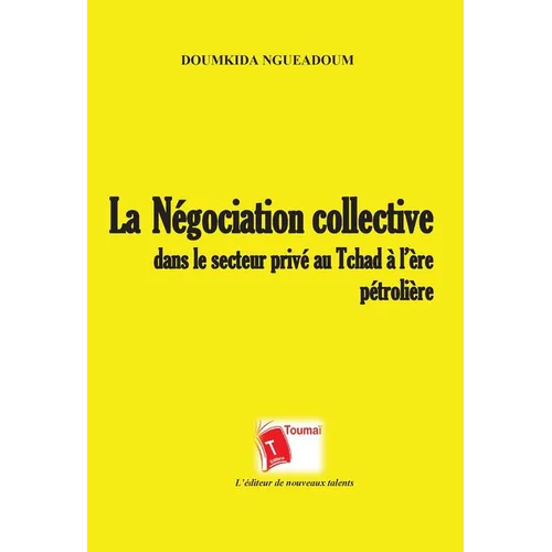 La négociation collective dans le secteur privé au Tchad à l'ère pétrolière