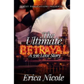The Ultimate Betrayal: A 336 Love Story