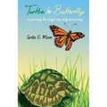 Turtle to Butterfly: A Journey Through My Self Discovery