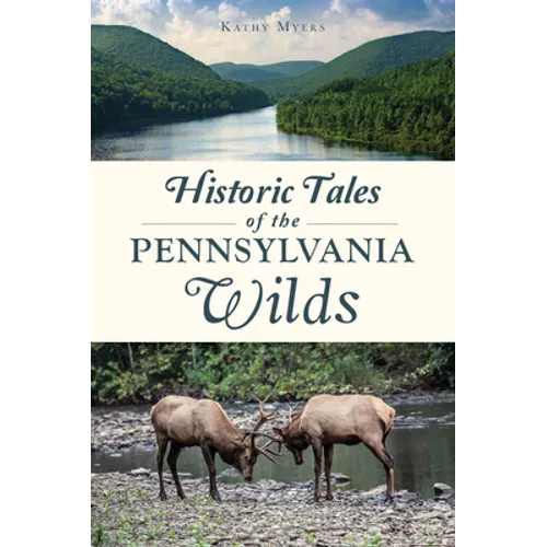 Historic Tales of the Pennsylvania Wilds