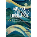 Against Symbolic Liberalism: A Plea for Dialogical Sociology