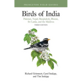 Birds of India: Pakistan, Nepal, Bangladesh, Bhutan, Sri Lanka, and the Maldives - Third Edition