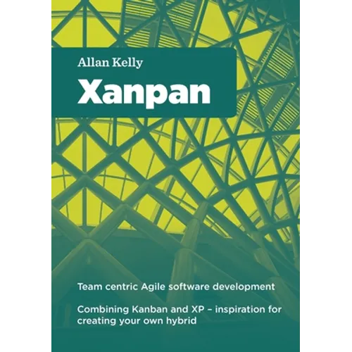 Xanpan: Team Centric Agile Software Development