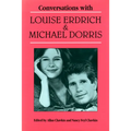 Conversations with Louise Erdrich and Michael Dorris