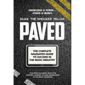Paved: The Complete Navigated Guide to Succeed In the Music Industry