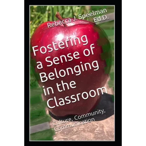 Fostering a Sense of Belonging in the Classroom: Culture, Community, Communication
