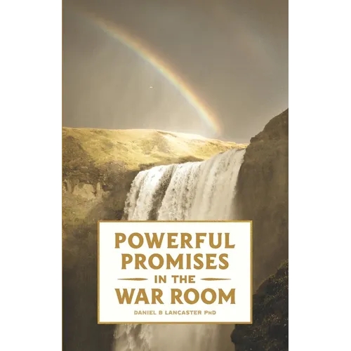 Powerful Promises in the War Room: 100 Life-Changing Promises from God to You