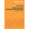 Einführung in das betriebliche Personalwesen: Grundlagen der Personalarbeit
