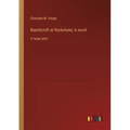 Beechcroft at Rockstone; A novel: in large print