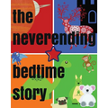 The Neverending Bedtime Story