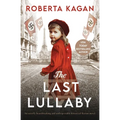 The Last Lullaby: An Utterly Heartbreaking and Unforgettable Historical Fiction Novel