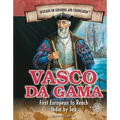 Vasco Da Gama: First European to Reach India by Sea