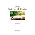 Daily Scripture Meditation for Spiritual, Physical, and Emotional Well-Being