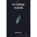 Weeping Words