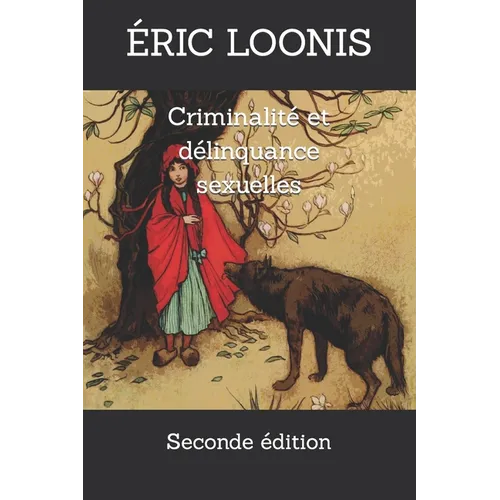 Criminalité et délinquance sexuelles: Seconde édition