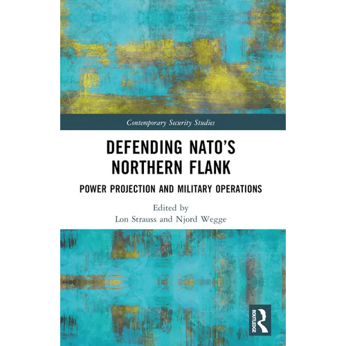 Defending NATO's Northern Flank: Power Projection and Military Operations